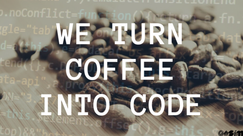 WE TURN COFFEE INTO CODE 4